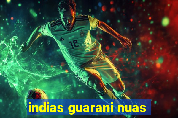 indias guarani nuas